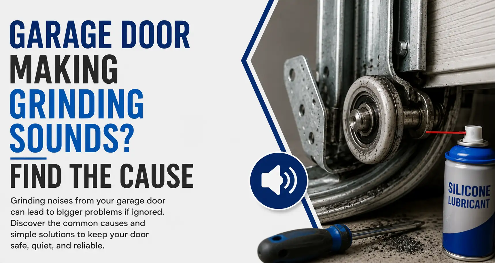 Garage Door Making Grinding Sounds? Here’s the Likely Cause
